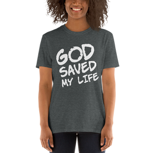 GOD saved my life tee