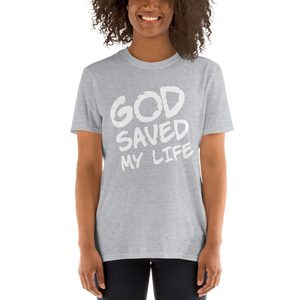 GOD saved my life tee